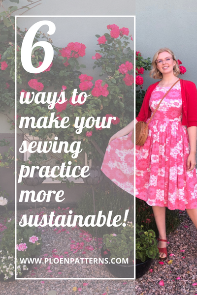 6 ways to make your sewing practice more sustainable!